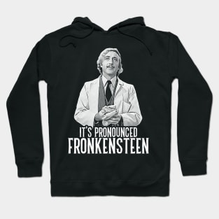 It's Pronounced Fronkensteen Hoodie